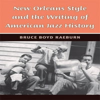 Џез Перспективи: Њу Орлеанс Стил И Пишување На Американската Џез Историја